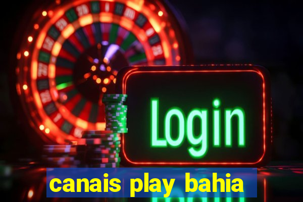 canais play bahia